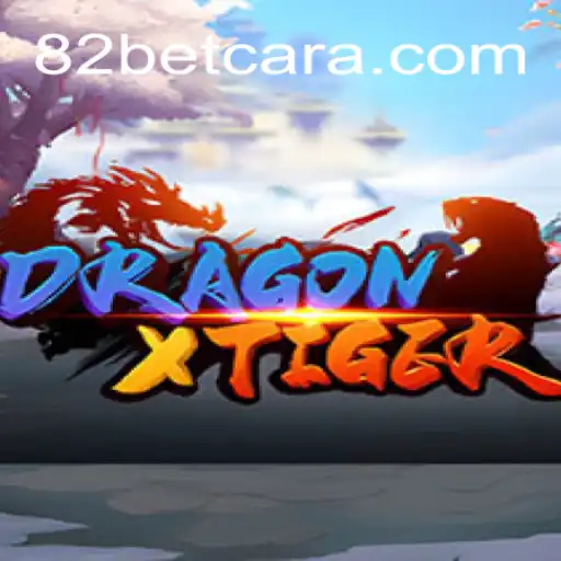 DragonXTiger: Dominando o Jogo com 82bet